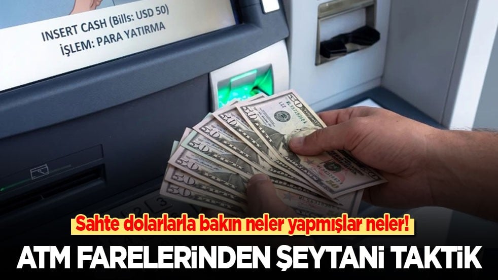 Sahte dolarlarla bakın neler yapmışlar! ATM farelerinden şeytani taktik!