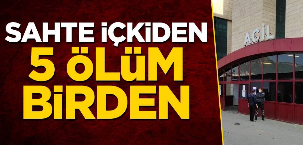 Sahte içkiden 5 ölüm birden!