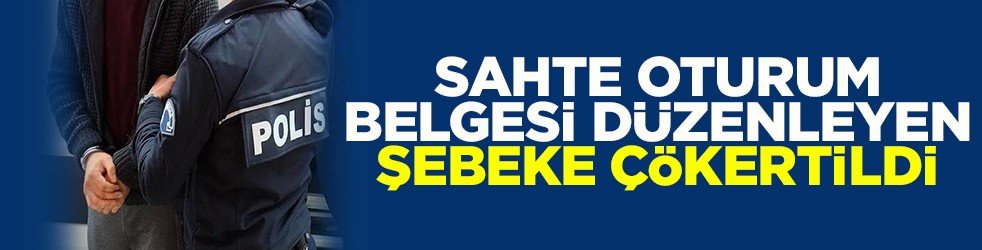 Sahte oturum belgesi düzenleyen şebeke çökertildi