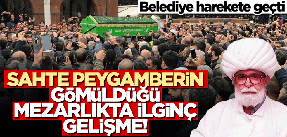 Sahte peygamber Evrenosoğlu'nun defnedildiği mezarlıkta talep patlaması! Belediye satışları durdurdu