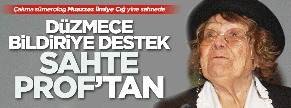 Sahte profesörden düzmece bildiriye destek