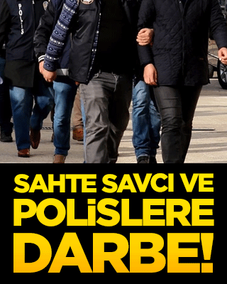 Sahte savcı ve polislere darbe!