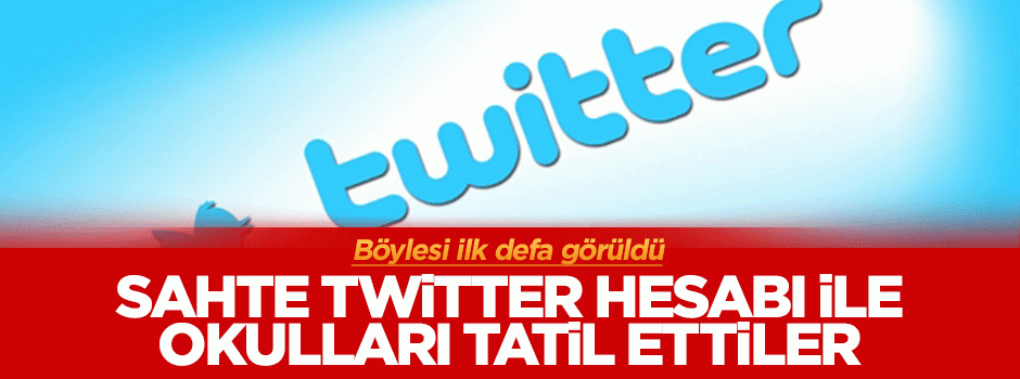 Sahte twitter hesabı ile okulları tatil ettiler