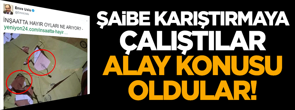 Şaibe karıştırmaya çalıştılar, alay konusu oldular!