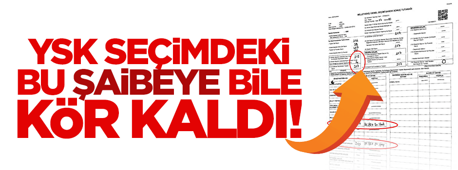 Şaibeli seçime YSK kör!