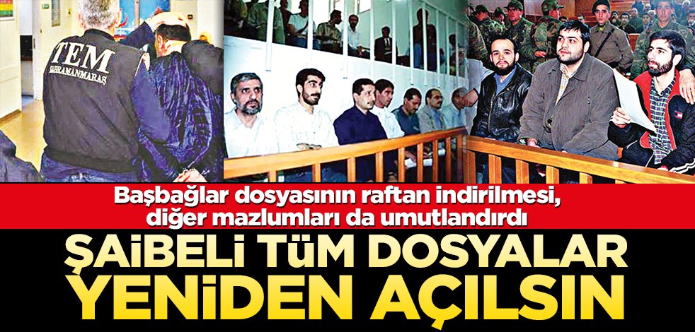 Şaibeli tüm dosyalar yeniden açılsın