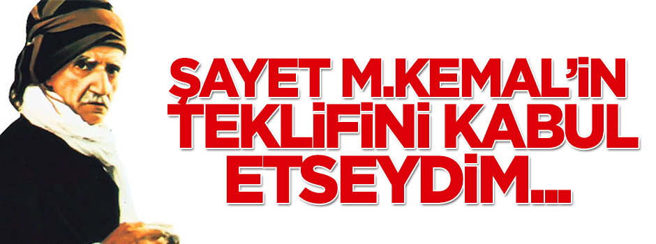 Said Nursi: Eğer M.Kemal'in teklifini kabul etseydim...