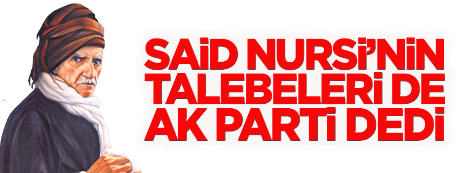 Said Nursi'nin talebelerinden AK Parti'ye tam destek