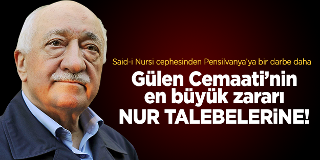 Said Yüce: Gülen Cemaati’nin en büyük zararı nur talebelerine!