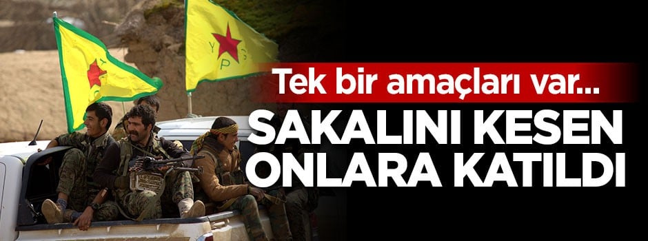 'Sakalını kesen YPG'ye katıldı'