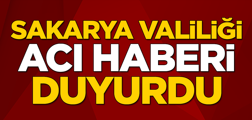 Sakarya Valiliği acı haberi duyurdu: Patlamada hayatını kaybeden kişi sayısı 7