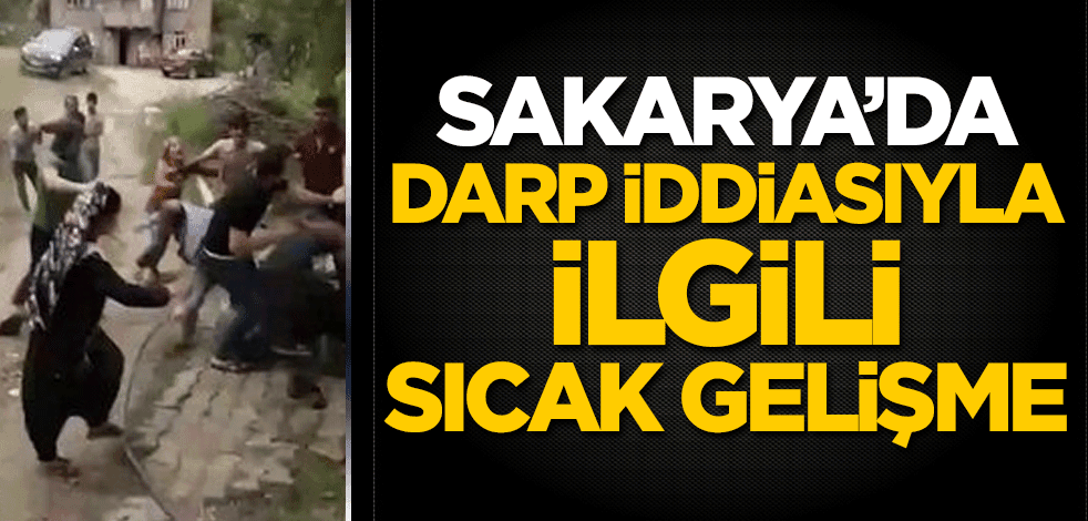 Sakarya'da darp iddiasıyla ilgili sıcak gelişme