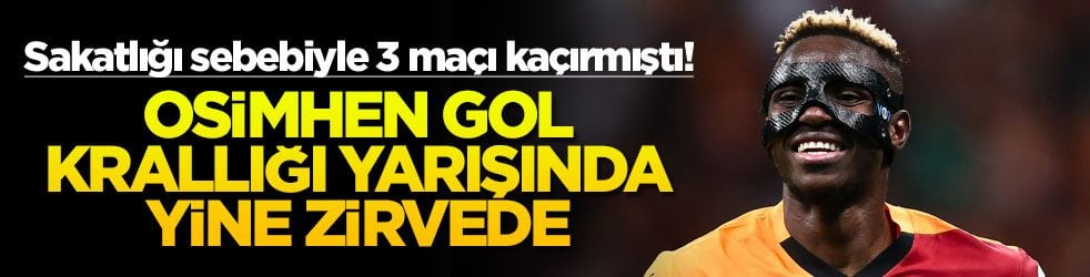 Sakatlığı sebebiyle 3 maçı kaçırmıştı! Osimhen gol krallığı yarışında yine zirvede