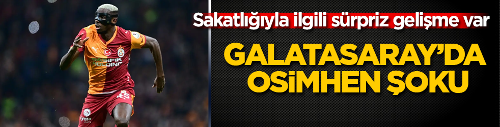 Sakatlığıyla ilgili sürpriz gelişme var! Galatasaray’da Osimhen şoku