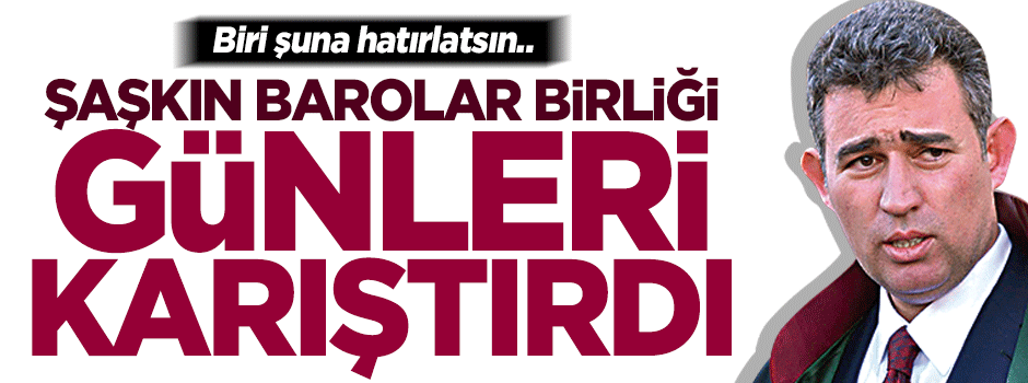 Şaşkın Barolar Birliği günleri karıştırdı