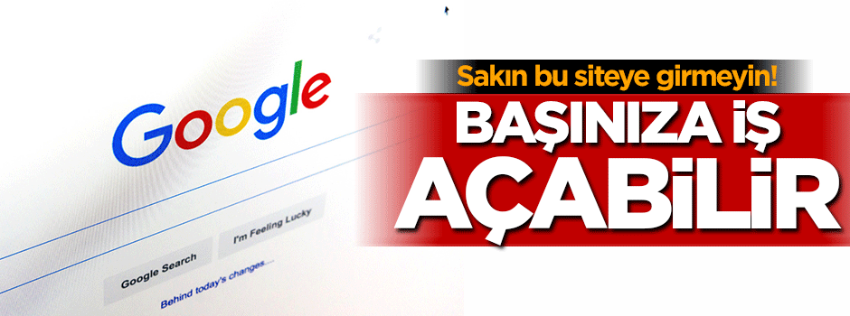 Sakın bu siteye girmeyin! Başınıza iş açabilir