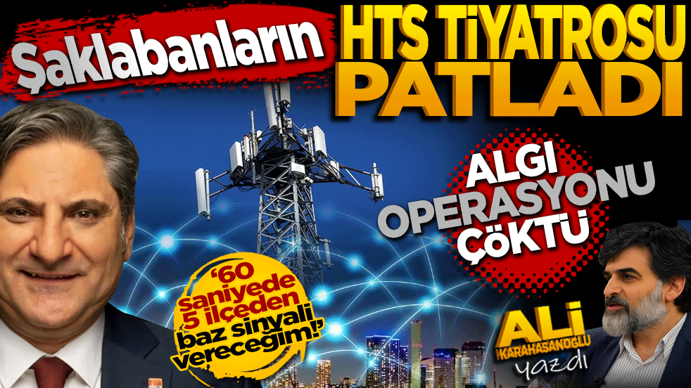 Şaklabanların HTS tiyatrosu patladı: Algı operasyonu çöktü