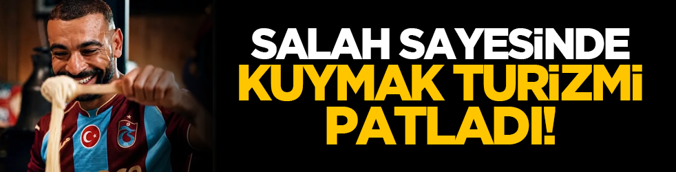Salah sayesinde kuymak turizmi patladı!