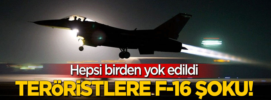 Saldırı hazırlığındaki PKK'lılara F-16 şoku!