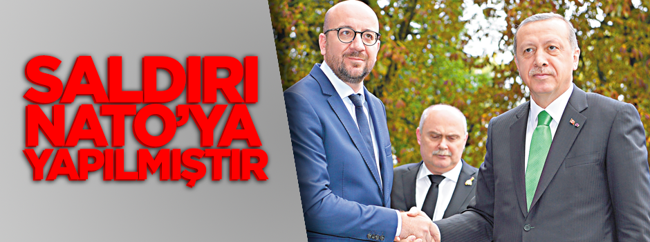 Saldırı NATO’ya yapılmıştır