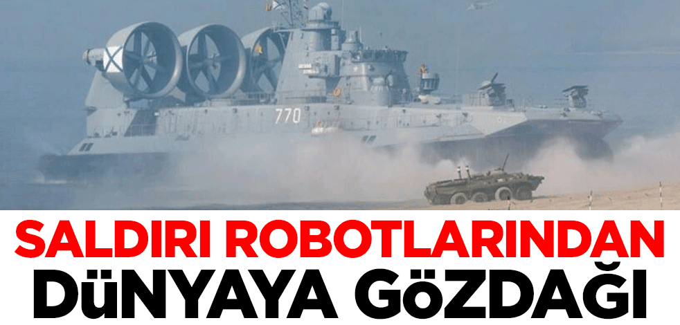 Saldırı robotlarından dünyaya gözdağı