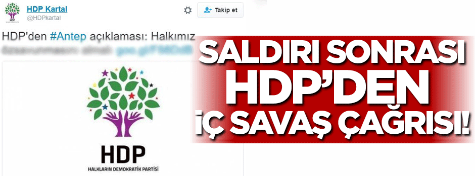 Saldırı sonrası HDP'den iç savaş çağrısı!