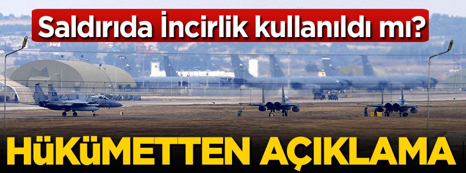 Saldırıda İncirlik kullanıldı mı? Bozdağ'dan açıklama