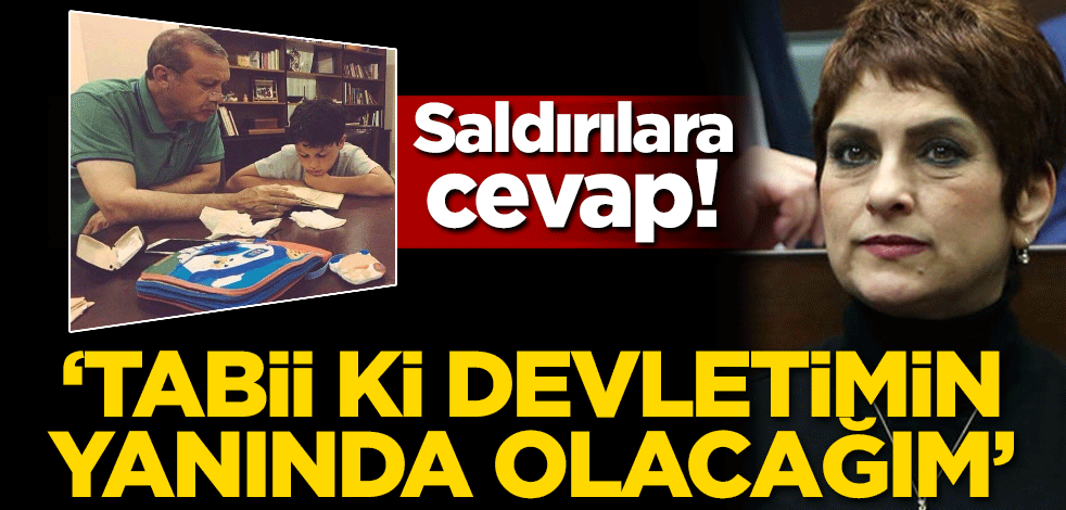 Saldırılara cevap: Tabii ki devletimin yanında olacağım