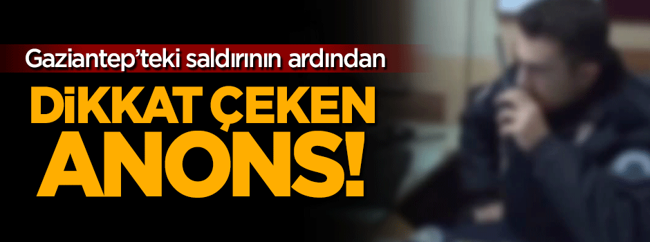 Saldırının ardından Gaziantep'te polisten 'sahte ambulans' anonsu