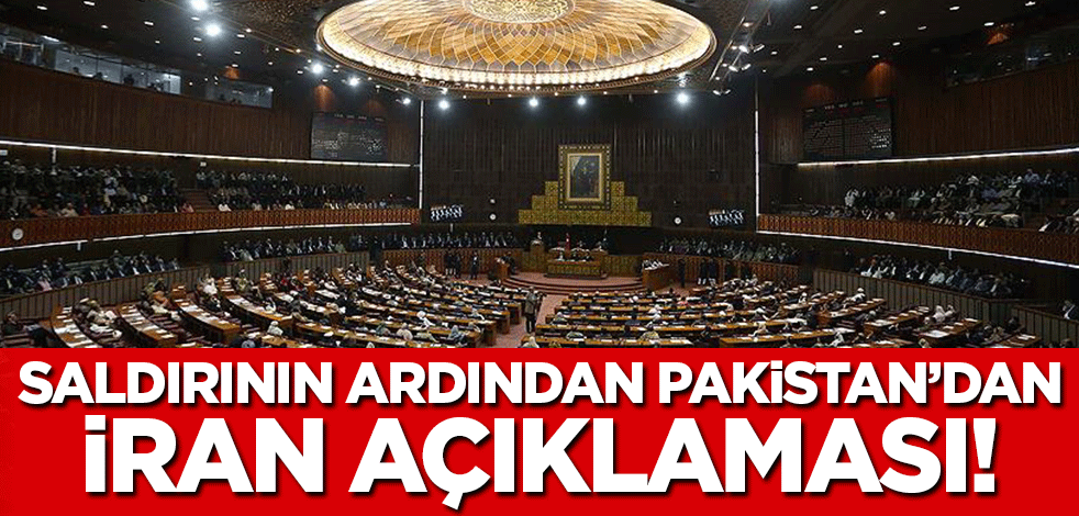 Saldırının ardından Pakistan'dan İran açıklaması!