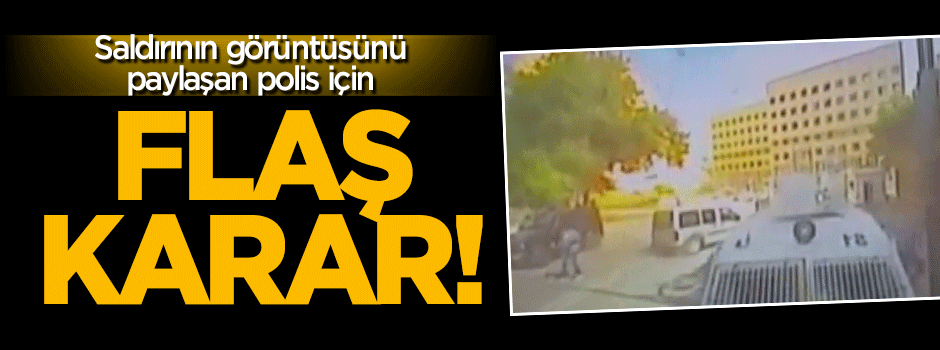 Saldırının görüntüsünü paylaşan polis için flaş karar!