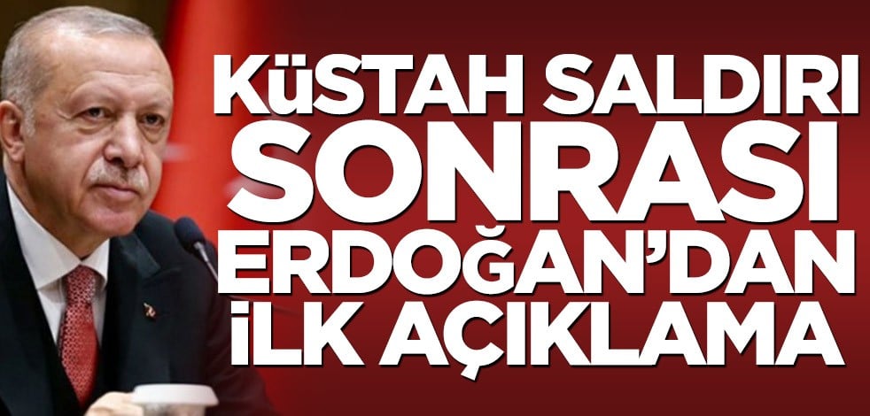 Saldırıya ilişkin Erdoğan'dan ilk açıklama!