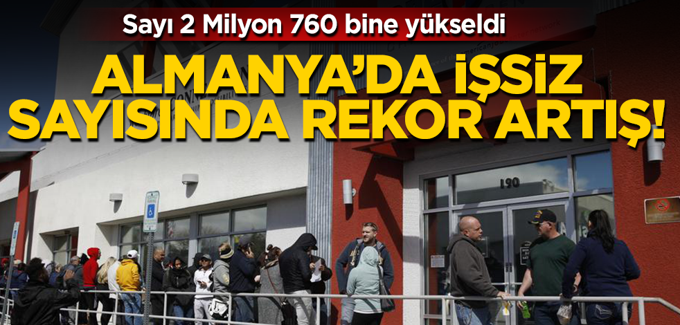 Salgın sürecinde Almanya’da işsiz sayısında rekor kırıldı