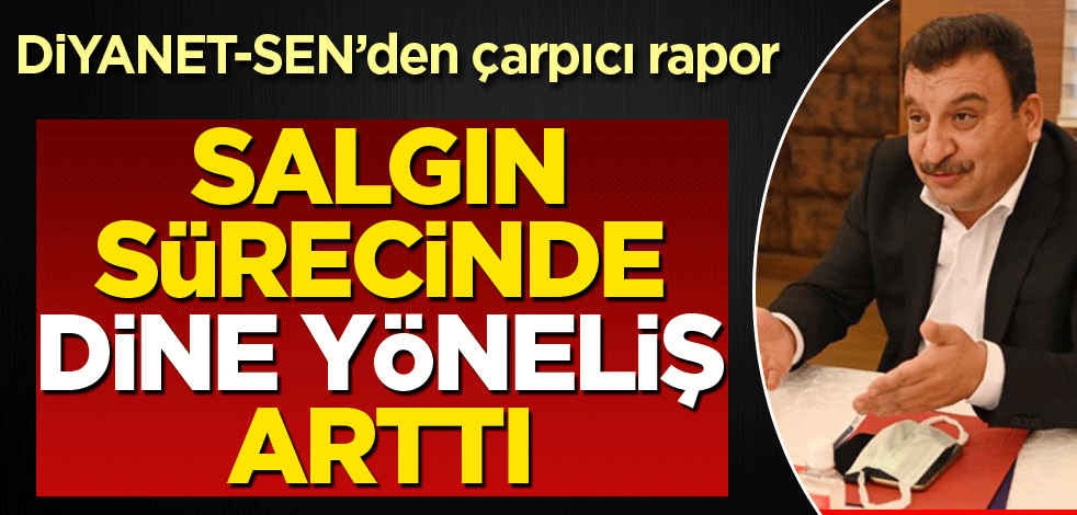 Salgın sürecinde dine yöneliş arttı