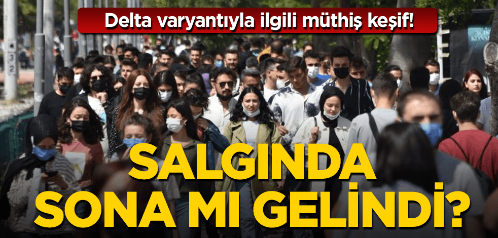 Salgında sona mı gelindi? Delta varyantıyla ilgili müthiş keşif!