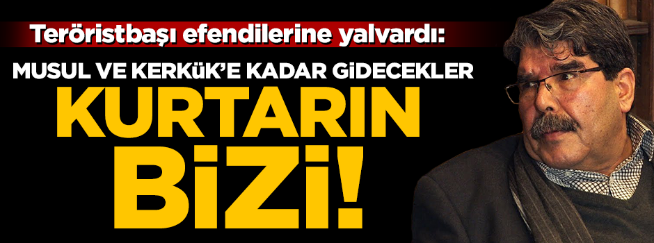 Teröristbaşı Salih Müslim yalvardı: Bizi kurtarın!