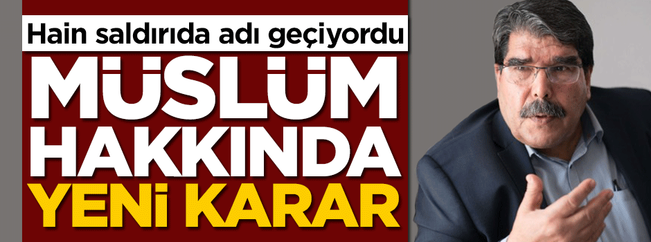 Salih Müslüm için yeni karar
