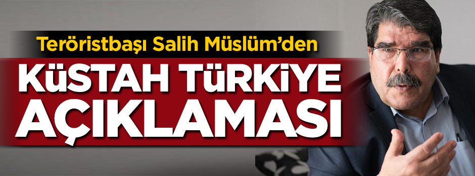 Salih Müslüm'den küstah Türkiye açıklaması