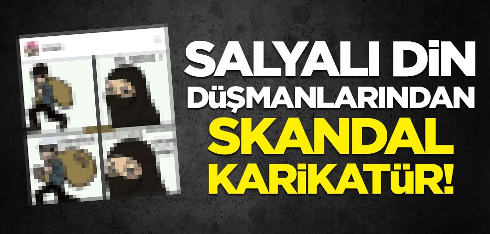 Salyalı din düşmanlarından skandal karikatür!