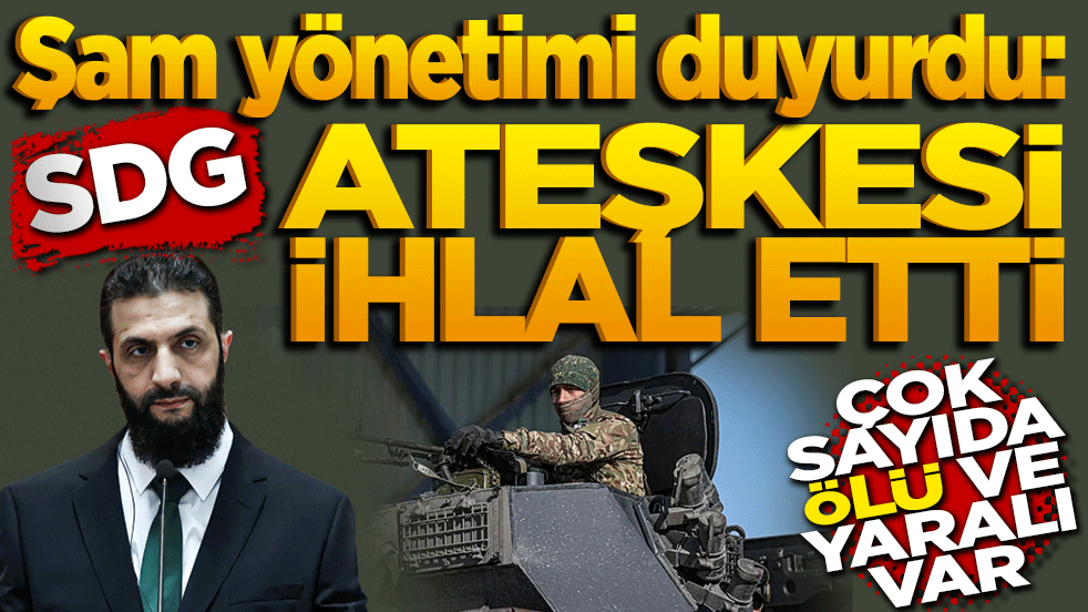 Şam yönetimi duyurdu: SDG ateşkesi ihlal etti, çok sayıda ölü ve yaralı var