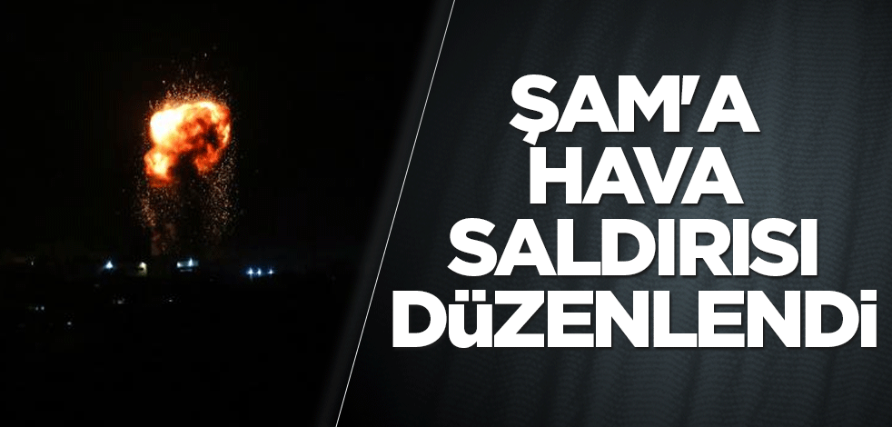 Şam'a hava saldırısı düzenlendi