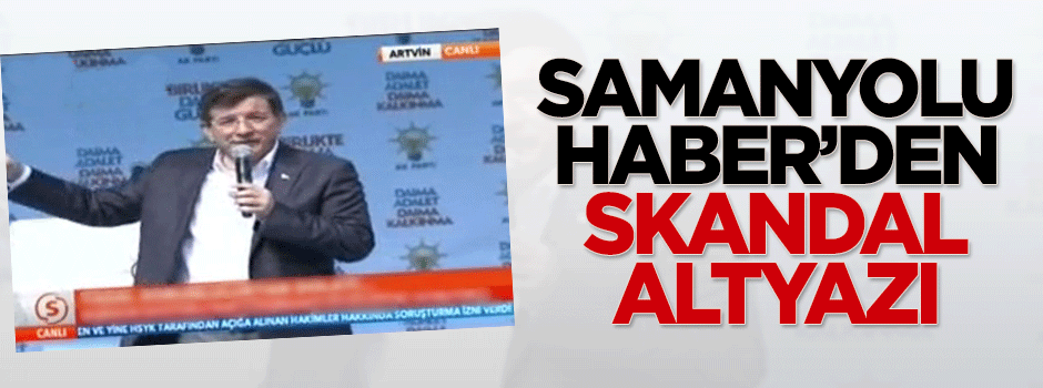 CHP bültenine dönen Samanyolu Haber'den tuhaf altyazı