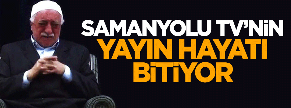 Samanyolu TV'nin yayın hayatı bitiyor
