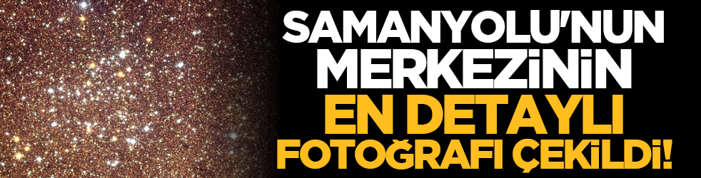Samanyolu'nun Merkezinin En Detaylı Fotoğrafı Çekildi!