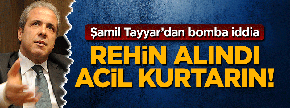 Şamil Tayyar: Kılıçdaroğlu, FETÖ'nün elinde rehin