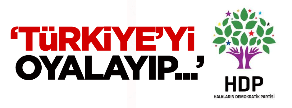Şamil Tayyar: Türkiye'yi oyalayıp...