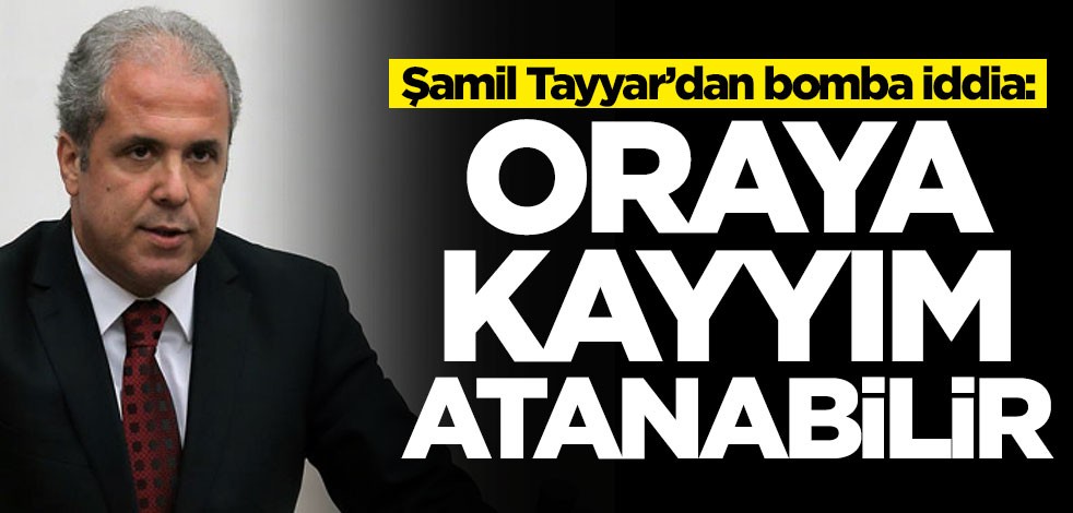 Şamil Tayyar’dan bomba iddia: Oraya kayyım atanabilir