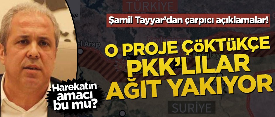 Şamil Tayyar’dan çarpıcı açıklamalar! ‘Büyük İsrail Projesi’ çöktükçe PKK’lılar ağıt yakıyor