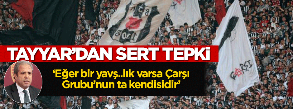 Şamil Tayyar'dan Çarşı Grubu'na sert tepki
