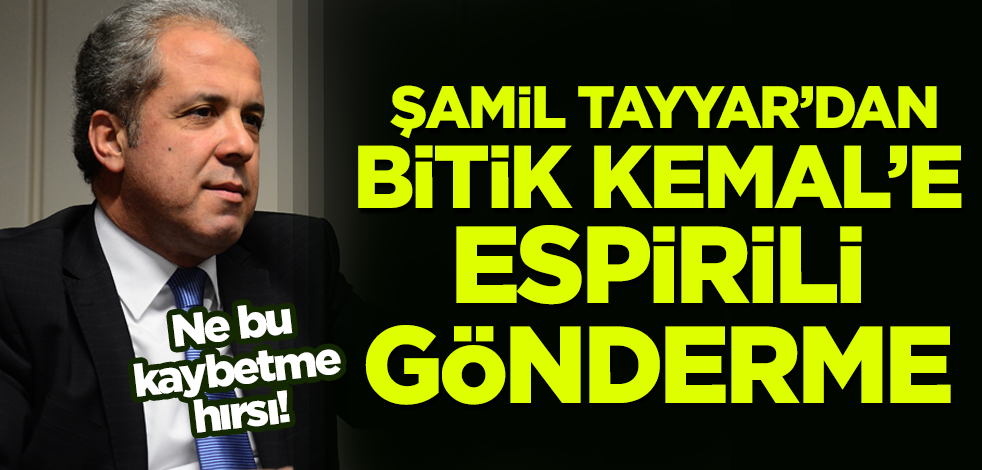 Şamil Tayyar'dan Kılıçdaroğlu'nun 'erken seçim' çağrısına esprili gönderme
